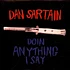 Dan Sartain - Doin Anything I Say