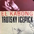 Trotsky Icepick - El Kabong