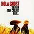 Hola Ghost - The Man They Couldn't Hang