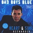 Bad Boys Blue - Heart & Soul (Recharged)