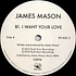 James Mason - I Want Your Love