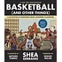 Shea Serrano - Basketball (And Other Things) Hardcover Edition