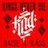 Kings Never Die - Raise A Glass