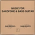 Sam Gendel & Sam Wilkes - Music For Saxofone & Bass Guitar