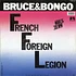 Bruce & Bongo - French Foreign Legion