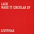 Lack - Make It Circular EP