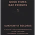 V.A. - Good Times Bad Friends 1