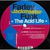 Farley "Jackmaster" Funk - The Acid Life