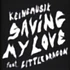 Keinemusik (&Me, Rampa, Adam Port) - Saving My Love Feat. Little Dragon