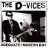 The D-Vices - Adequate / Modern Boy