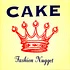 Cake - Fashion Nugget