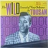 Tousan - The Wild Sound Of New Orleans By Tousan