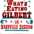 What's Eating Gilbert - Nashville Sessions