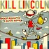 Kill Lincoln - Good Riddance To Good Advice