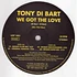 Tony Di Bart - We Got The Love