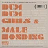 Dum Dum Girls / Male Bonding - Pay For Me / Before It's Gone