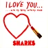 Sharks - I Love You..