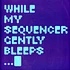 While My Sequencer Gently Bleeps - Roughness