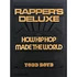 Dr. Todd Boyd - Rapper's Deluxe - How Hip Hop Made The World