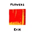 Flowers - Erik