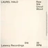 Laurel Halo - Raw Silk Uncut Wood