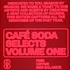 V.A. - Cafe Soda Selects Volume One