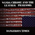 Wanda Chrome & The Leather Pharaohs - Dangerous Times