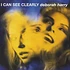 Deborah Harry - I Can See Clearly