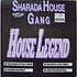 Sharada House Gang - House Legend