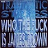 Traumatic Stress Featuring Mac Nac - Who The Fuck Is James Brown?