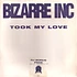 Bizarre Inc - Took My Love