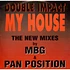 Double Impact - My House (The New Mixes)