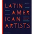 Phaidon Editors - Latin American Artists: From 1785 To Now