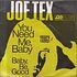 Joe Tex - You Need Me, Baby / Baby, Be Good