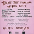 Alien Nosejob - Turns The Colour Of Bad Shit