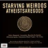 Starving Weirdos - Atheistsaregods