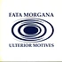 Fata Morgana - Ulterior Motives