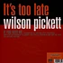 Pickett Wilson - It's Too Late Orange Vinyl Edition