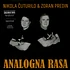 Nikola Cuturilo & Zoran Predin - Analogna Rasa