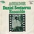 Daniel Sentacruz Ensemble - Aguador / Para Bailar, Para Cantar