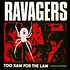 Ravagers - Too Raw For The Law - Live In California Splatter Vinyl Edition