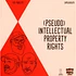 Pseudo Intellectuals - (Pseudo) Intellectual Property Rights LP