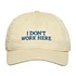IDEA - I Don't Work Here Hat