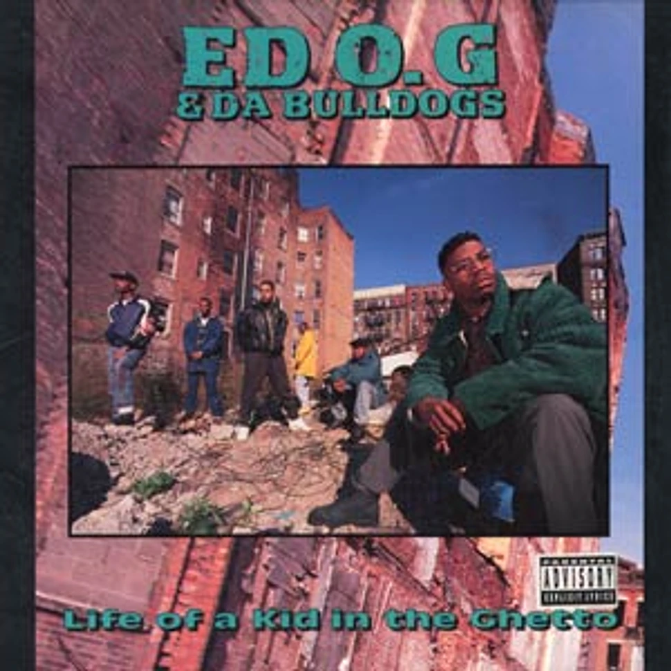 Ed O.G & Da Bulldogs - Life of a kid in the ghetto