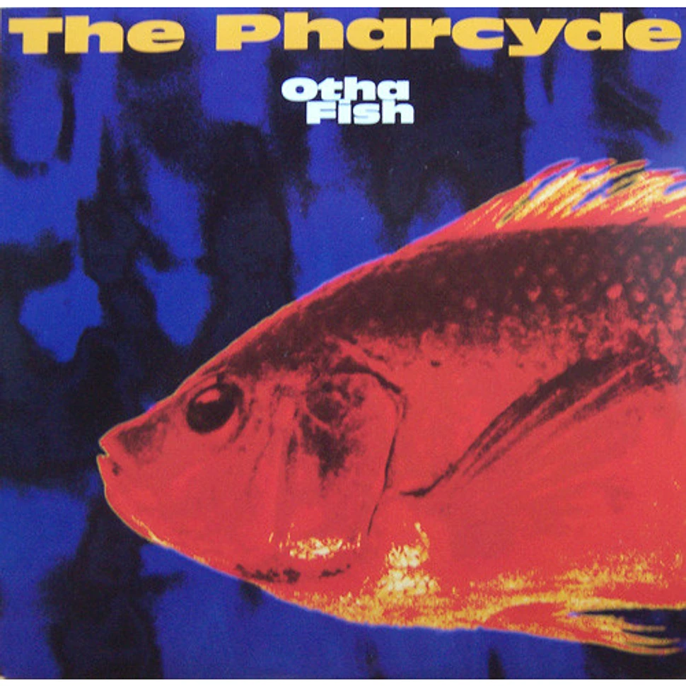 The Pharcyde - Otha Fish