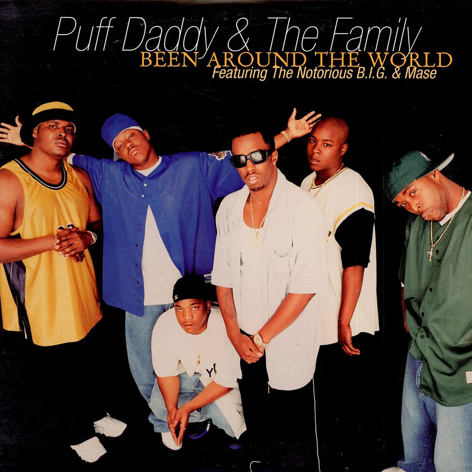 Puff Daddy & The Family Featuring Notorious B.I.G. & Mase - Been Around The World