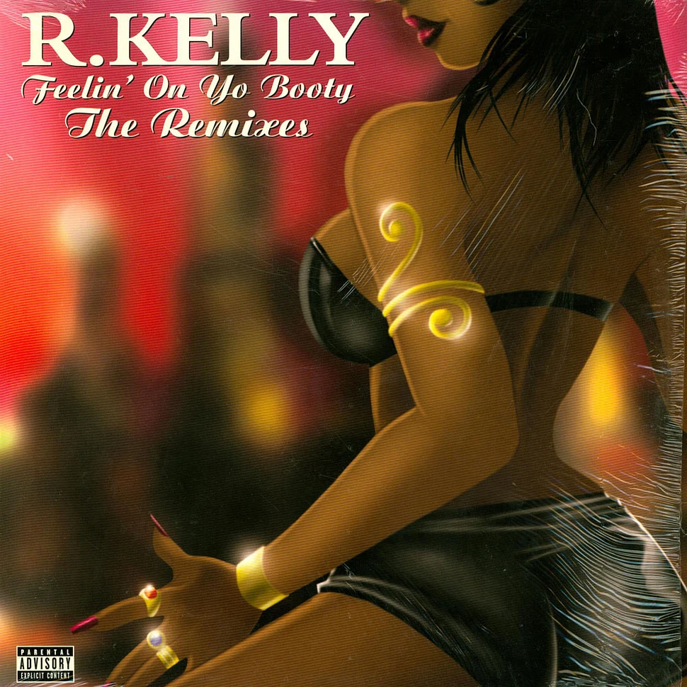 R. Kelly - Feelin' On Yo Booty - The Remixes