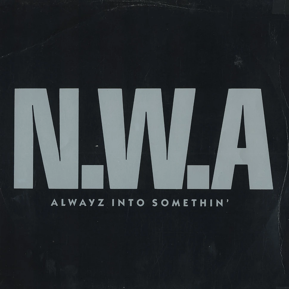 NWA - Alwayz into something