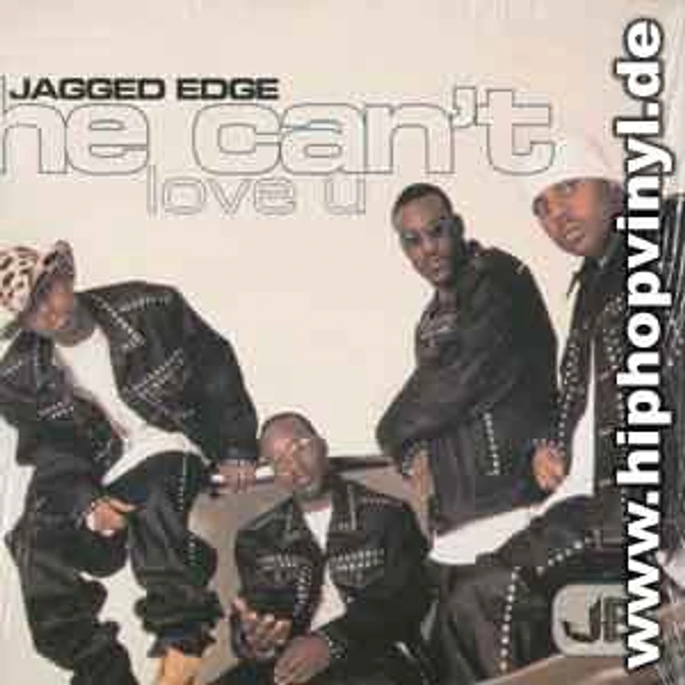 Jagged Edge - He can't love u