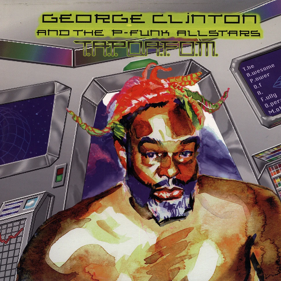 George Clinton and the P-Funk Allstars - T.a.p.o.a.f.o.m.